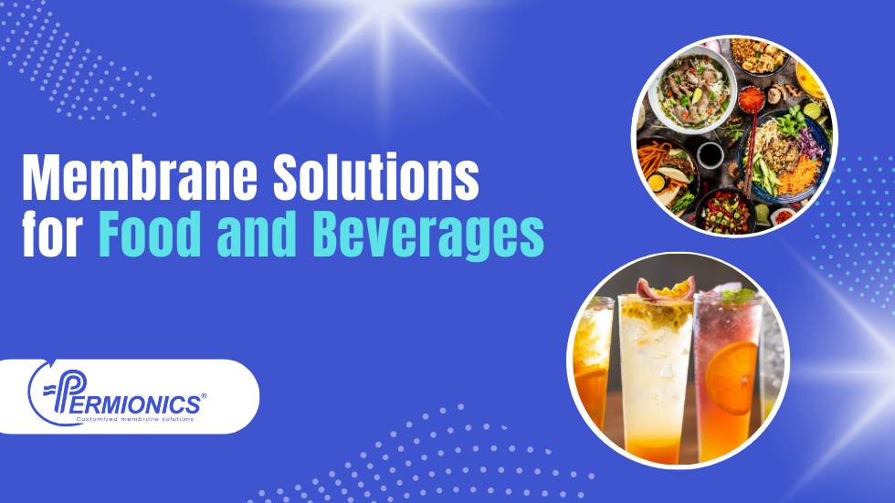 Membrane Solutions for Food and BeverageS