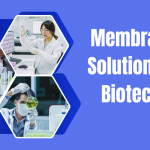 Membrane Solution for Biotech