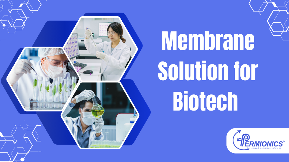 Membrane Solution for Biotech